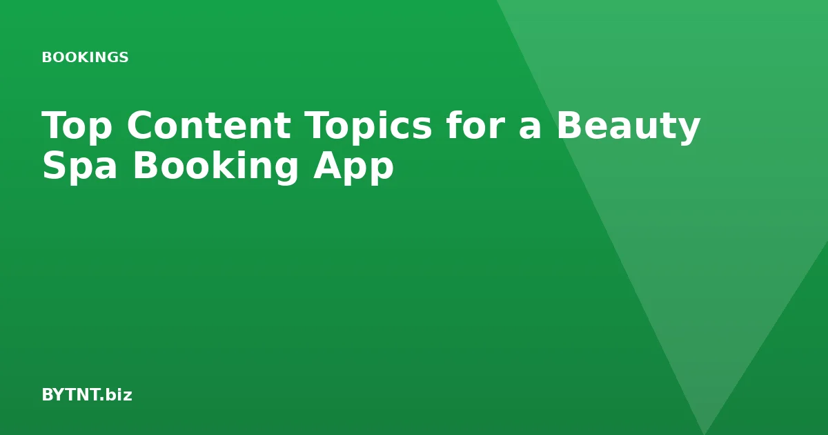 Top Content Topics for a Beauty Spa Booking App